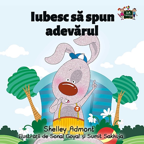 Iubesc sa spun adevarul (I Love to Tell the Truth - Romanian edition) / Romanian Bedtime Collection, Shelley Admont, Kidkiddos Books