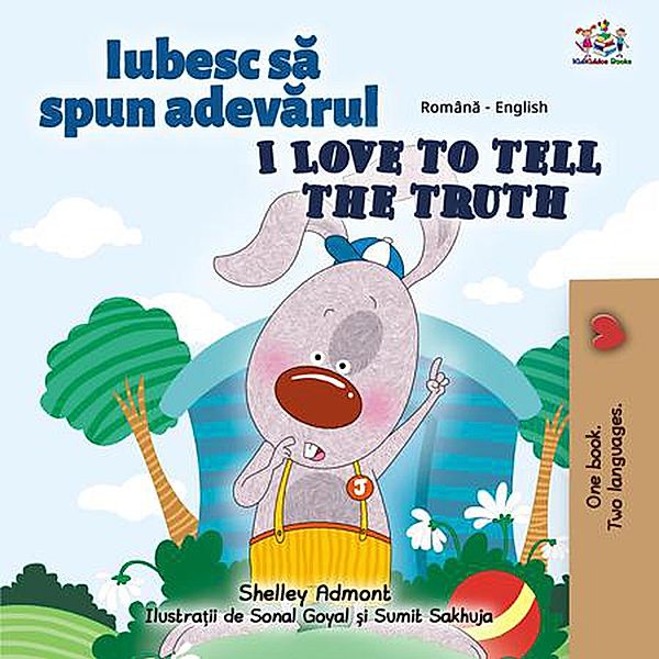 Iubesc sa spun adevarul I Love to Tell the Truth (Romanian English Bedtime Collection) / Romanian English Bedtime Collection, Shelley Admont, Kidkiddos Books