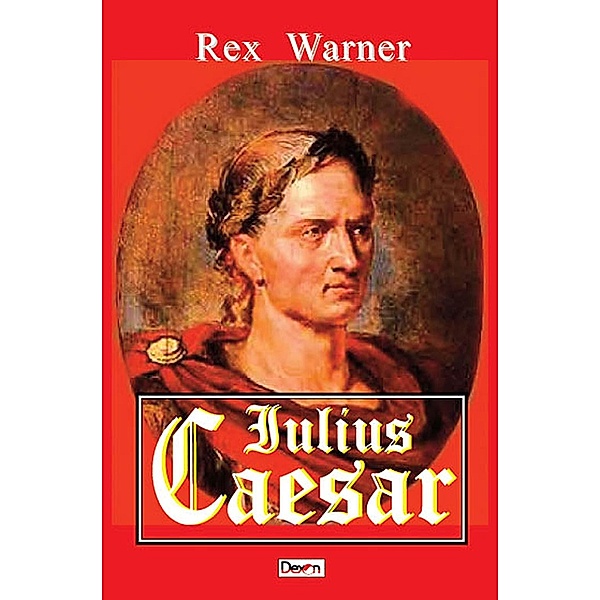 Iulius Caesar, Rex Warner