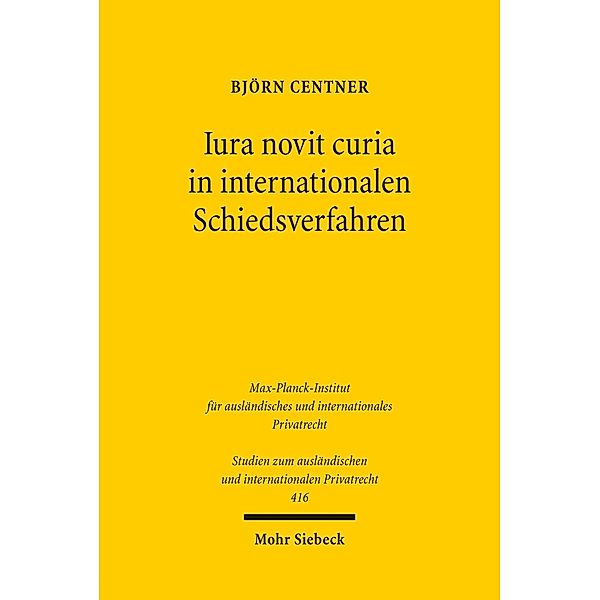 Iura novit curia in internationalen Schiedsverfahren, Björn Centner