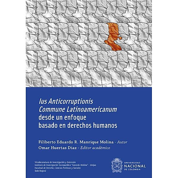 Ius Anticorruptionis Commune Latinoamericanum desde un enfoque basado en derechos humanos, Filiberto Eduardo R. Manrique Molina