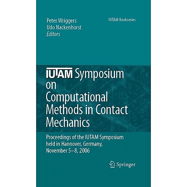 IUTAM Symposium on Computational Methods in Contact Mechanics / IUTAM Bookseries Bd.3