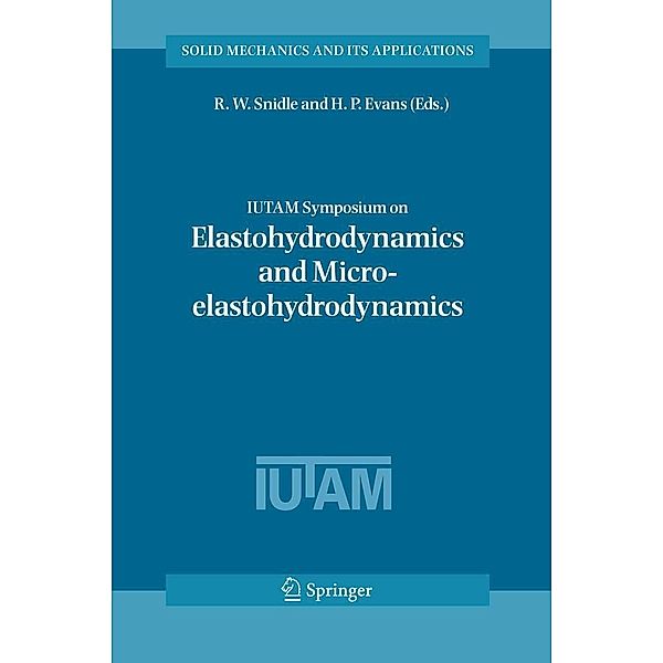 IUTAM Symposium on Elastohydrodynamics and Micro-elastohydrodynamics / Solid Mechanics and Its Applications Bd.134