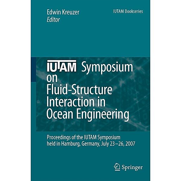 IUTAM Symposium on Fluid-Structure Interaction in Ocean Engineering / IUTAM Bookseries Bd.8