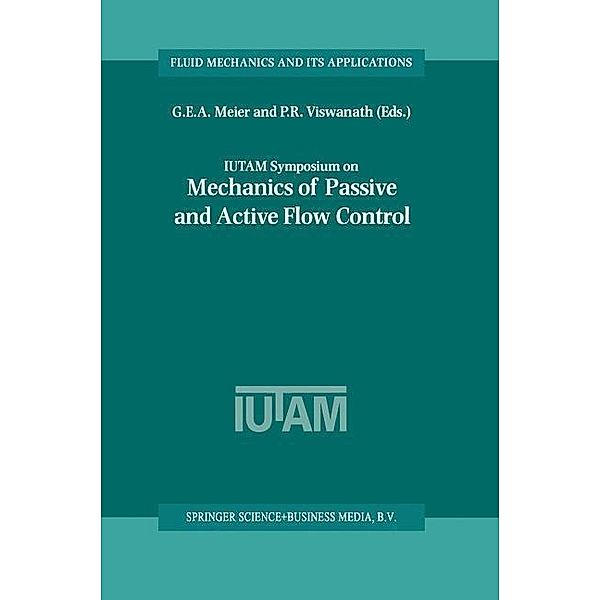 IUTAM Symposium on Mechanics of Passive and Active Flow Control / Fluid Mechanics and Its Applications Bd.53