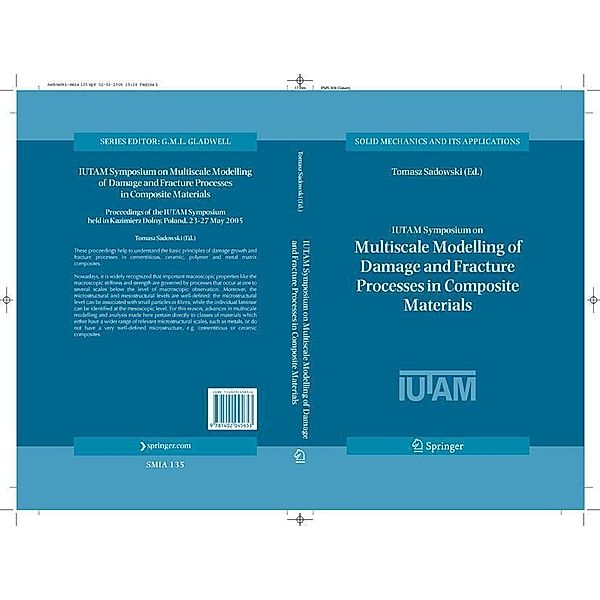 IUTAM Symposium on Multiscale Modelling of Damage and Fracture Processes in Composite Materials / Solid Mechanics and Its Applications Bd.135