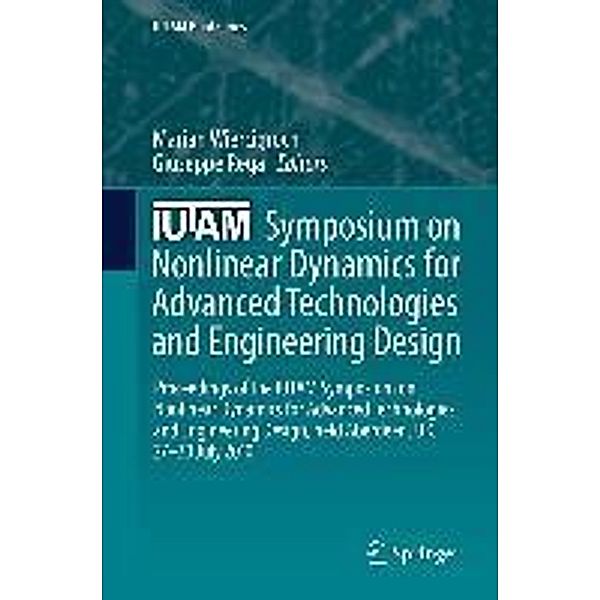 IUTAM Symposium on Nonlinear Dynamics for Advanced Technologies and Engineering Design / IUTAM Bookseries Bd.32