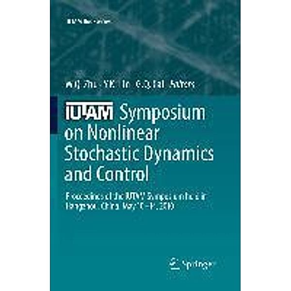 IUTAM Symposium on Nonlinear Stochastic Dynamics and Control / IUTAM Bookseries Bd.29