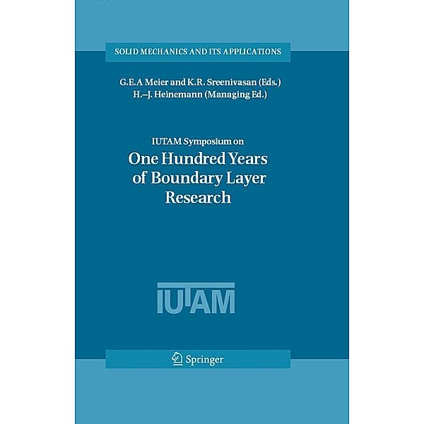 IUTAM Symposium on One Hundred Years of Boundary Layer Research / Solid Mechanics and Its Applications Bd.129