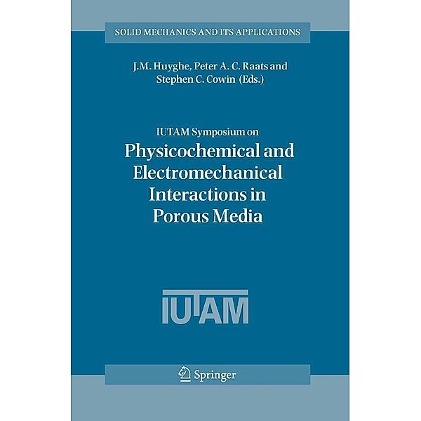 IUTAM Symposium on Physicochemical and Electromechanical, Interactions in Porous Media / Solid Mechanics and Its Applications Bd.125