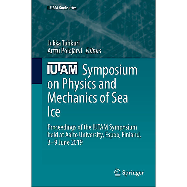 IUTAM Symposium on Physics and Mechanics of Sea Ice