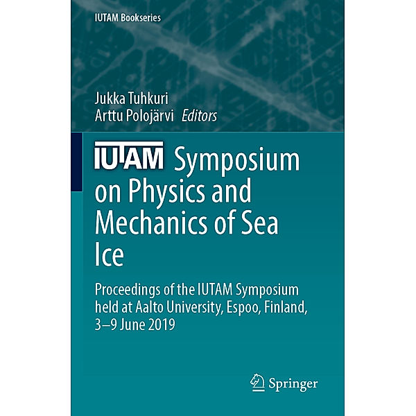 IUTAM Symposium on Physics and Mechanics of Sea Ice