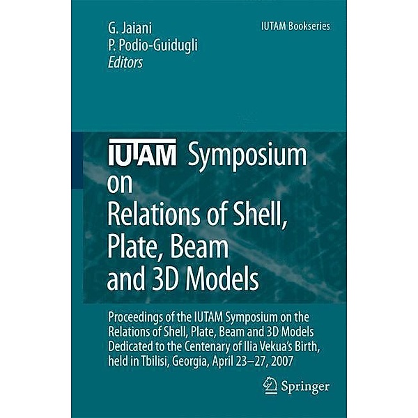 IUTAM Symposium on Relations of Shell, Plate, Beam and 3D Models