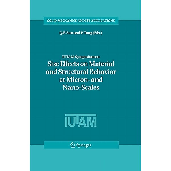 IUTAM Symposium on Size Effects on Material and Structural Behavior at Micron- and Nano-Scales / Solid Mechanics and Its Applications Bd.142