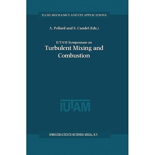 IUTAM Symposium on Turbulent Mixing and Combustion / Fluid Mechanics and Its Applications Bd.70