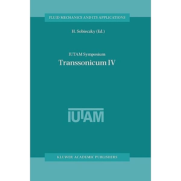 IUTAM Symposium Transsonicum IV / Fluid Mechanics and Its Applications Bd.73