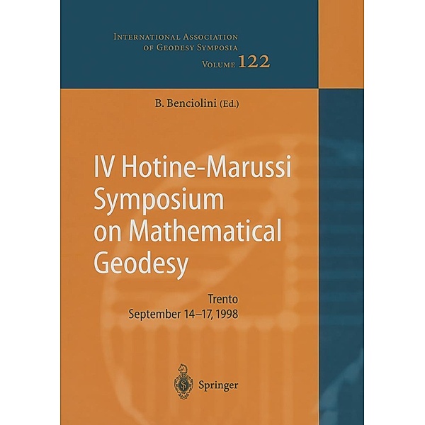 IV Hotine-Marussi Symposium on Mathematical Geodesy / International Association of Geodesy Symposia Bd.122
