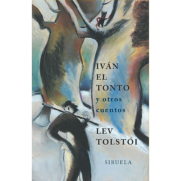 Iván el tonto / Las Tres Edades Bd.114, Lev Tolstói