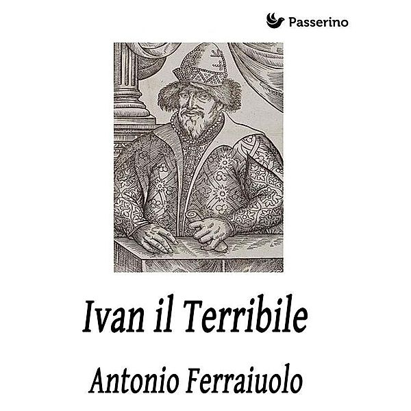 Ivan il Terribile, Antonio Ferraiuolo