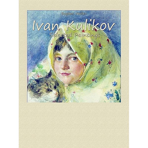 Ivan Kulikov:  Selected Paintings, Bogdan Vasilev