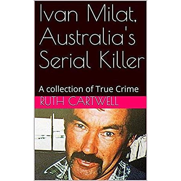 Ivan Milat, Australia's Serial Killer, Ruth Cartwell