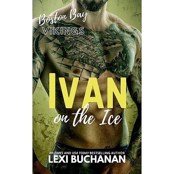 Ivan: on the ice (Boston Bay Vikings, #7) / Boston Bay Vikings, Lexi Buchanan
