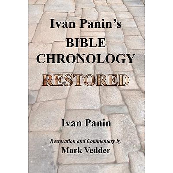 Ivan Panin's Bible Chronology Restored, Ivan Panin