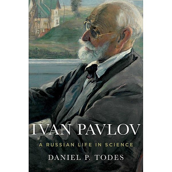 Ivan Pavlov, Daniel P. Todes