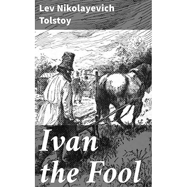 Ivan the Fool, Lev Nikolayevich Tolstoy