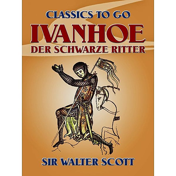 Ivanhoe - Der Schwarze Ritter, Walter Scott