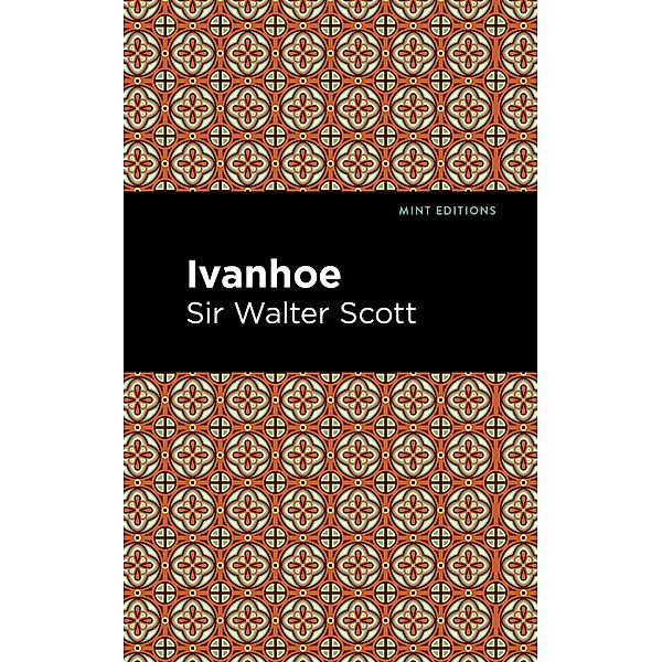 Ivanhoe / Mint Editions (Historical Fiction), Walter Scott