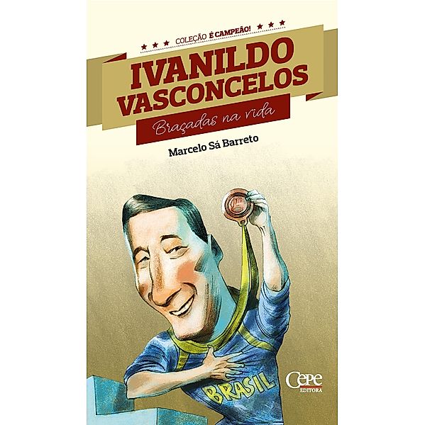 Ivanildo Vasconcelos / Coleção É Campeão! Bd.3, Marcelo Sá Barreto