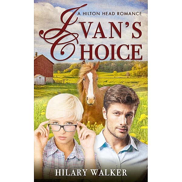 Ivan's Choice (A Hilton Head Romance, #1) / A Hilton Head Romance, Hilary Walker