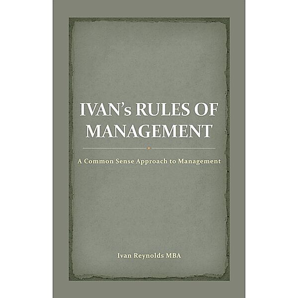 Ivan'S Rules of Management, Ivan Reynolds Mba