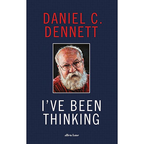 I've Been Thinking, Daniel C. Dennett