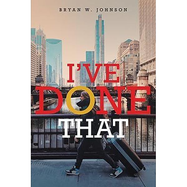 I've Done That, Bryan W. Johnson