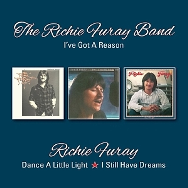 I'Ve Got A Reason/Dance A Little Light/I Still Hav, Richie Furay