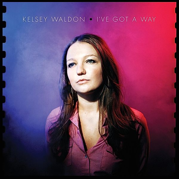 I'Ve Got A Way (Vinyl), Kelsey Waldon