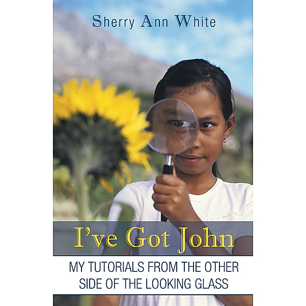 I've Got John, Sherry Ann White