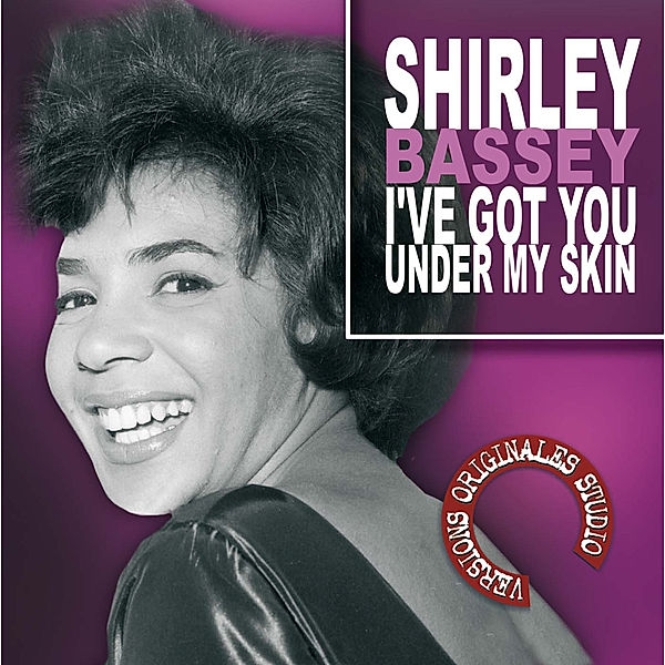 I'Ve Got You Under My Skin, Shirley Bassey