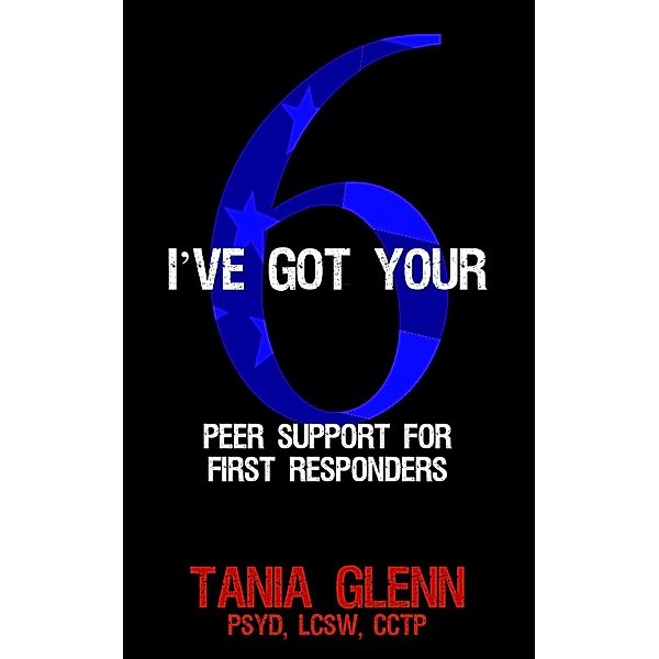 I've Got Your 6 / Gryphon's Key Publishing, Tania Glenn