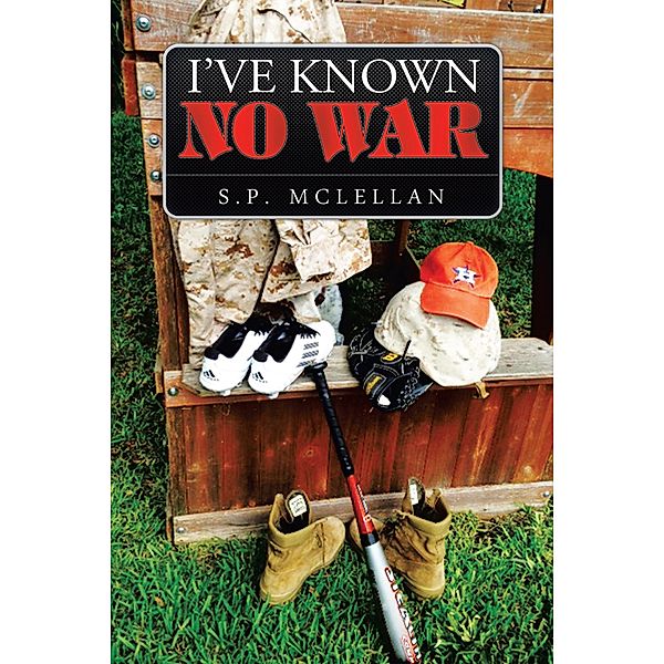 I'Ve Known No War, S. P. Mclellan