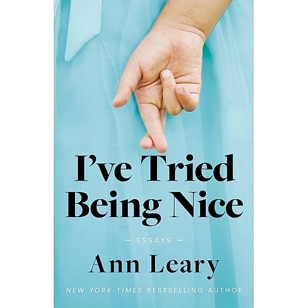 I've Tried Being Nice, Ann Leary