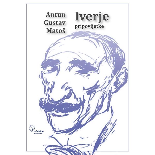 Iverje / eLektire, Antun Gustav Matos