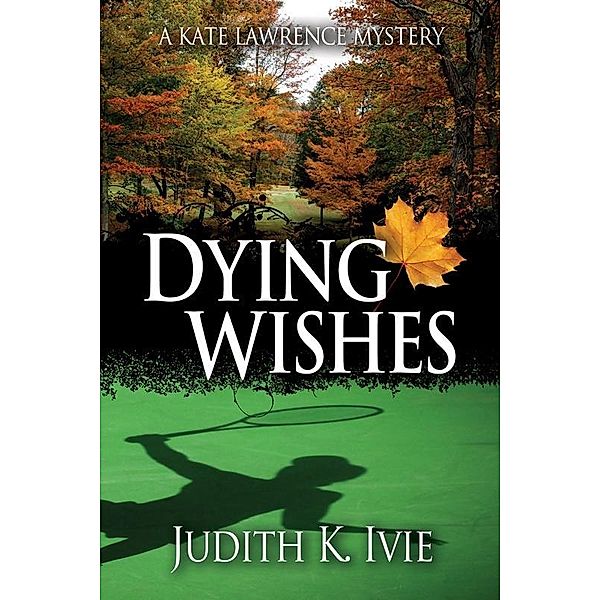 Ivie, J: Dying Wishes, Judith K Ivie