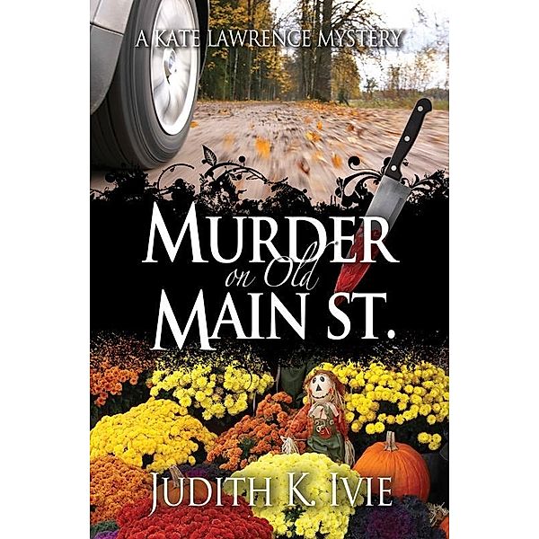 Ivie, J: Murder on Old Main Street, Judith K Ivie
