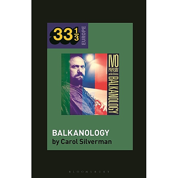 Ivo Papazov's Balkanology, Carol Silverman