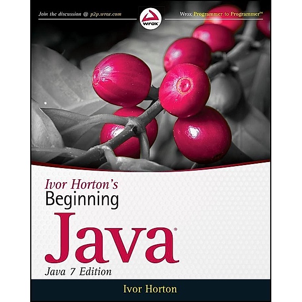 Ivor Horton's Beginning Java, Java 7 Edition, Ivor Horton