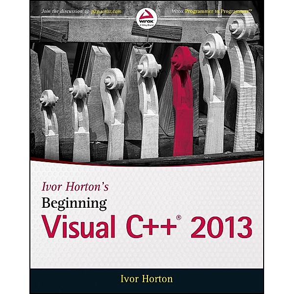 Ivor Horton's Beginning Visual C++ 2013, Ivor Horton