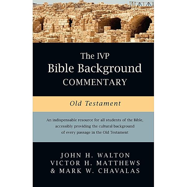 IVP Bible Background Commentary: Old Testament, John H. Walton